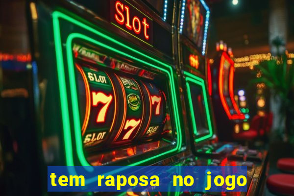 tem raposa no jogo do bicho